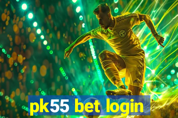 pk55 bet login